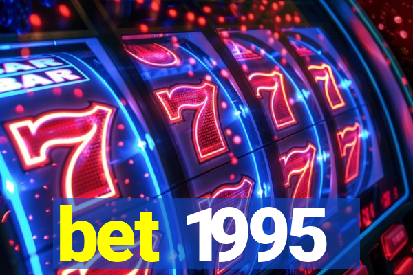 bet 1995